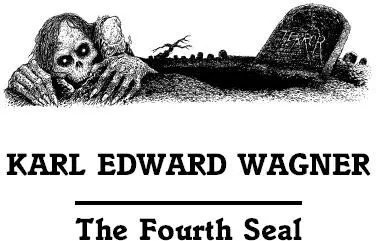 KARL EDWARD WAGNER WAS one of the genres finest practitioners of horror and - фото 21