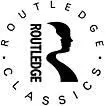 Routledge Classics contains the very best of Routledge publishing over the past - фото 1