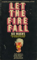 Kate Wilhelm - Let the Fire Fall