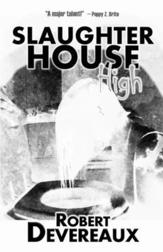 Slaughterhouse High Robert Devereaux Its prom night in the Demented States - фото 7
