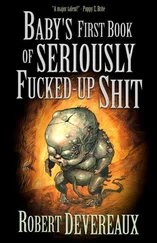 Robert Devereaux - Baby's First Book of Seriously Fucked-Up Shit