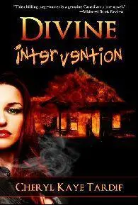 DIVINE INTERVENTION by Cheryl Kaye Tardif Prologue It always began with - фото 1