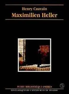 Henry Cauvain Maximilien Heller CHAPITRE PREMIER UN ÉTRANGE MALADE Ce fut le - фото 1