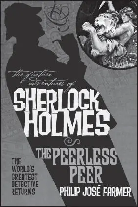 THE FURTHER ADVENTURES OF SHERLOCK HOLMES THE PEERLESS PEER Philip José - фото 33
