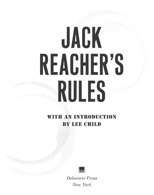 The novels of Lee Child are works of fiction Names characters places and - фото 1