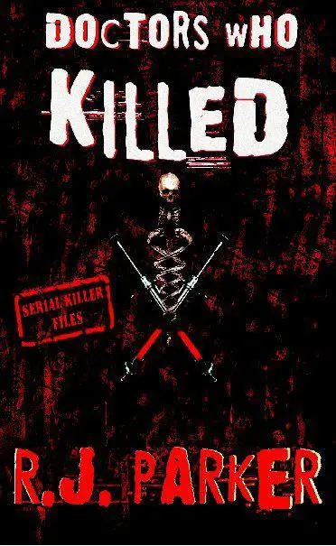 Preface In this book I have written about several doctors who have killed - фото 48
