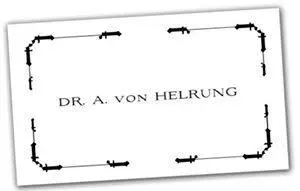 Herr Doctor von Helrung welcomes you back to New York and requests that you - фото 7