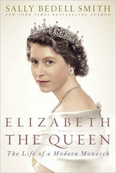 Elizabeth the Queen The Life of a Modern Monarch - фото 99