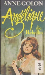 Анна Голон - Angélique, die Rebellin