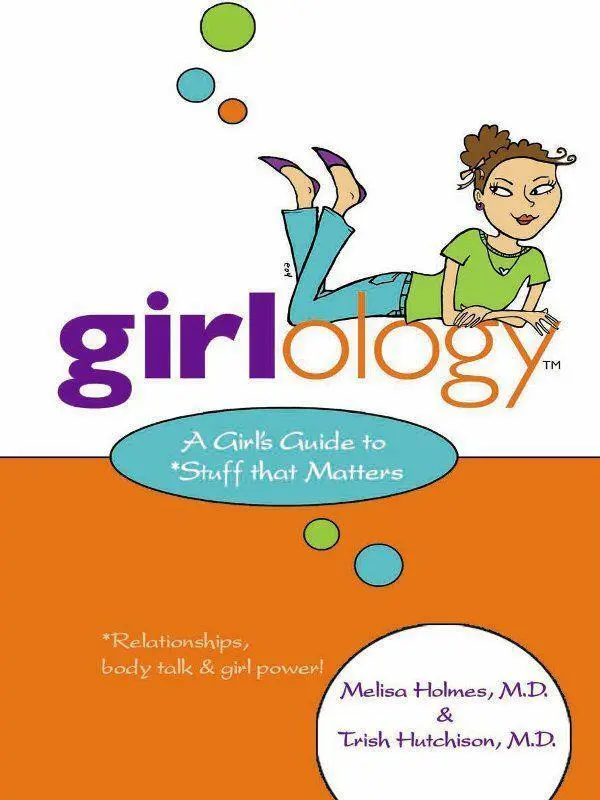 girlology A Girls Guide to Stuff That Matters girlology A Girls Guide to - фото 1