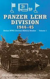 Panzer Lehr Division 194445 Helion WWII German Military Studies Volume I - фото 43