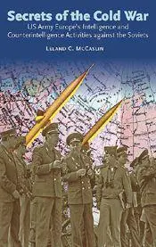 Secrets of the Cold War US Army Europes Intelligence Counterintelligence - фото 50