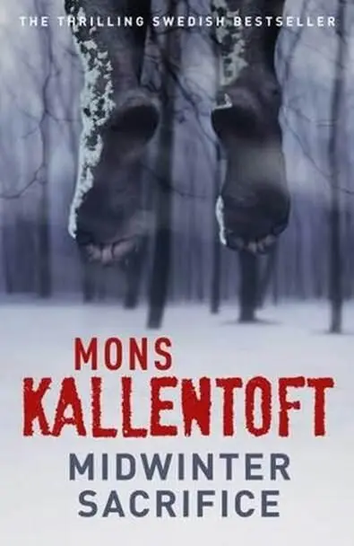 Mons Kallentoft Midwinter Sacrifice aka Midwinter Blood The first book in the - фото 1