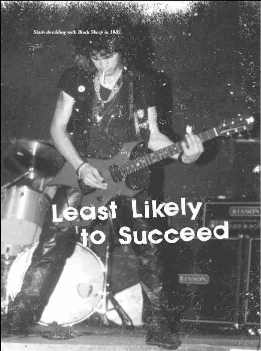 Slash shredding with Black Sheep in 1985 Once youve lived a little you will - фото 12