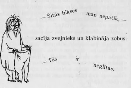 Bet nu lai viņš iet aiz akmens un pārģērbjas māmiņa apņēmīgi sacīja Ir - фото 53
