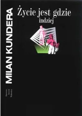 Milan Kundera Życie jest gdzie indziej обложка книги