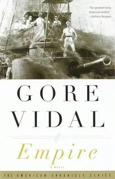 Gore Vidal Empire The fourth book in the Narratives of Empire series 1987 - фото 1