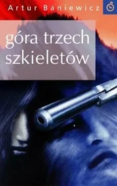 Artur Baniewicz Góra trzech szkieletów обложка книги