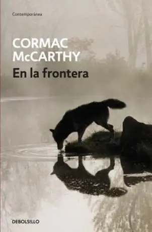 Cormac McCarthy En la frontera Título original The crossing 1994 Luis - фото 1