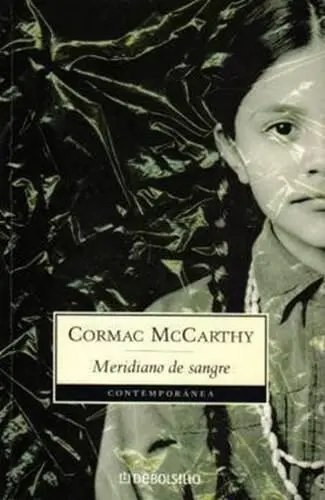 Cormac Mcarthy Meridiano de sangre Traducción de Luis Murillo Fort El autor - фото 1