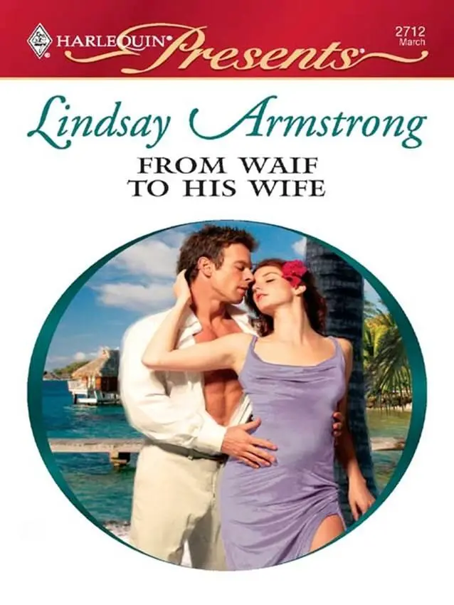 Lindsay Armstrong From Waif To His Wife A book in the Innocent Mistress - фото 1