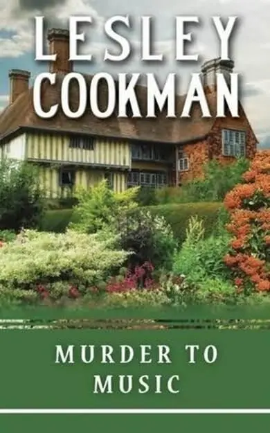 Lesley Cookman Murder to Music The eighth book in the Libby Sarjeant Mysteries - фото 1