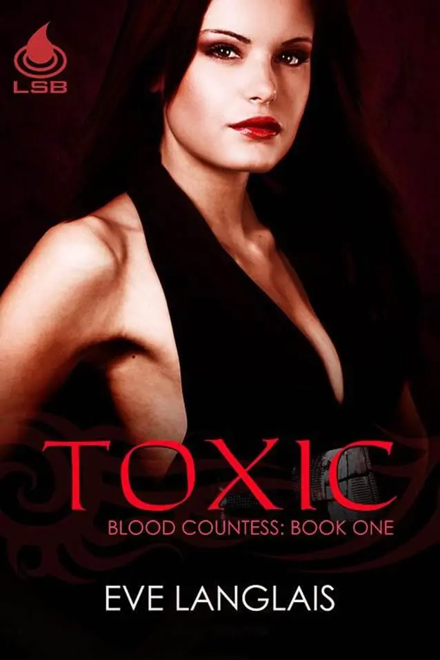 Eve Langlais Toxic Blood Countess series 1 2011 Blurb Humans are for eating - фото 1
