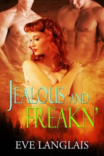 Eve Langlais Jealous Freakn Book Two in the Freakn Shifters Series - фото 1