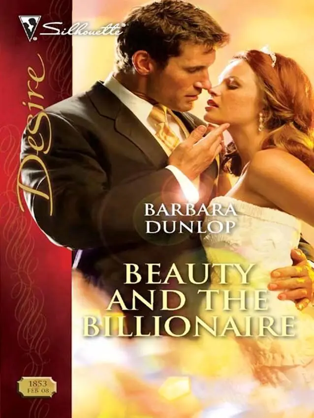 Barbara Dunlop Beauty And The Billionaire 2008 For my editor Kathryn Lye - фото 1