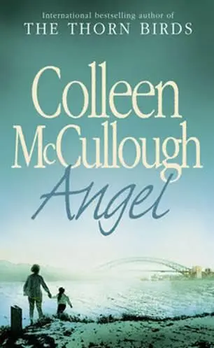 Collen McCullough Angel Colleen McCullough 2004 Traducción Fernando Mateo - фото 1