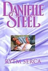 Danielle Steel - Rytm Serca
