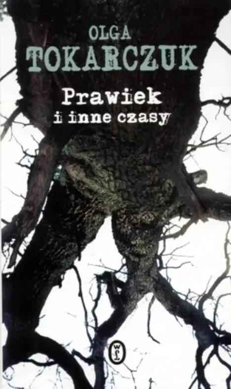 Olga Tokarczuk Prawiek I Inne Czasy Czas Prawieku Prawiek jest miejscem - фото 1