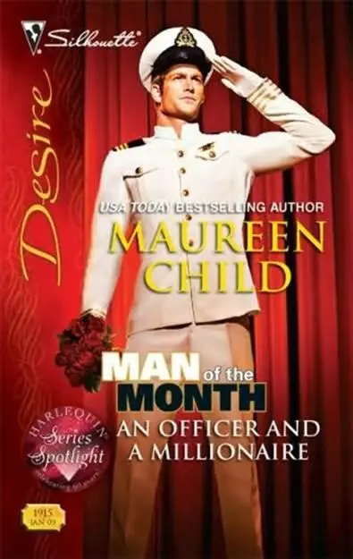 Maureen Child An Officer And A Millionaire A book in the Man of the Month - фото 1