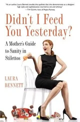 Laura Bennett - Didn’t I Feed You Yesterday?