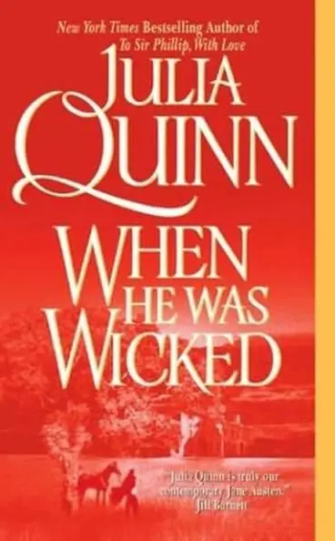 Julia Quinn When He Was Wicked The sixth book in the Bridgerton series 2004 - фото 1