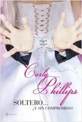 Carly Phillips - Soltero… ¿y sin compromiso?