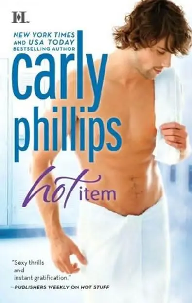 Carly Phillips Hot Item The third book in the Hot Zone series 2006 To - фото 1