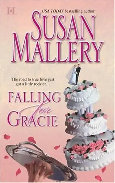 Susan Mallery Falling for Gracie The second book in the Los Lobos series 2005 - фото 1