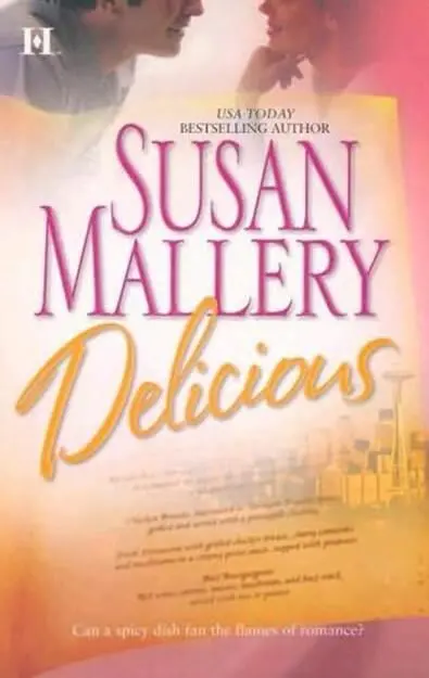 Susan Mallery Delicious The first book in the Buchanans series 2006 CHAPTER - фото 1