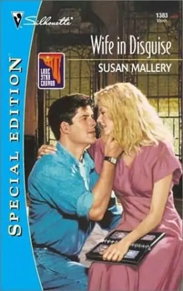 Susan Mallery Wife in Disguise The third book in the Lone Star Canyon series - фото 1