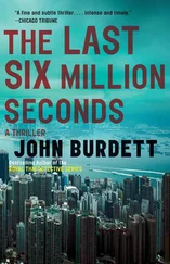 John Burdett - The Last Six Million Seconds