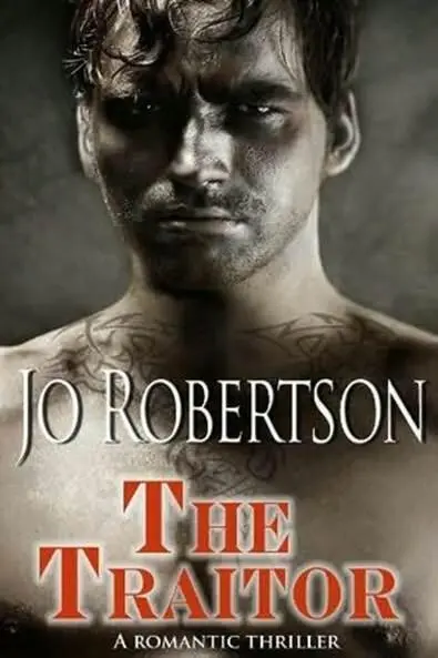 Jo Robertson The Traitor A Romantic Thriller The third book in the Bigler - фото 1