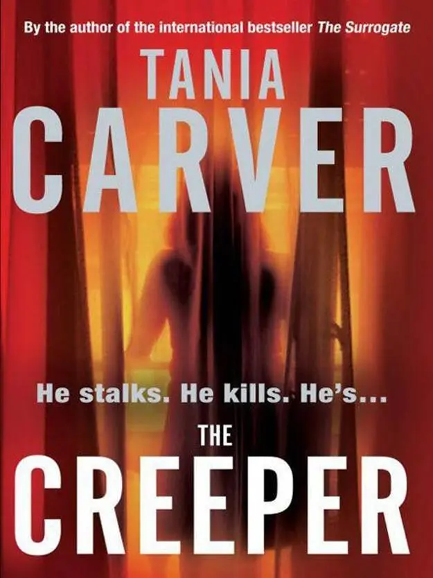 Tania Carver The Creeper The second book in the Detective Inspector Philip - фото 1