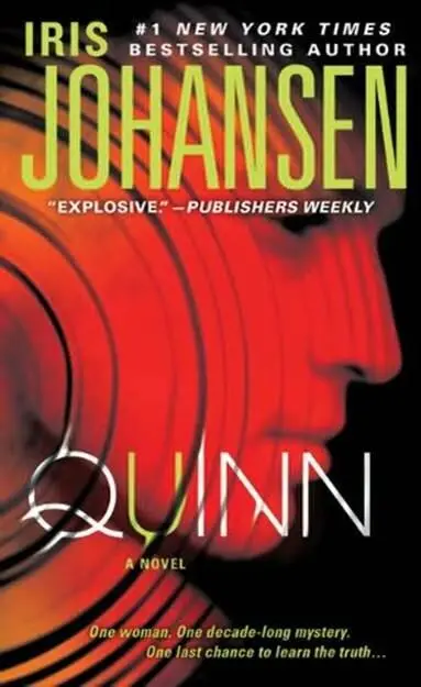 Iris Johansen Quinn The second book in the Eve Quinn and Bonnie series 2011 - фото 1