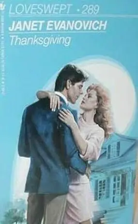 Janet Evanovich Thanksgiving 1988 Dear Reader In a previous life before - фото 1