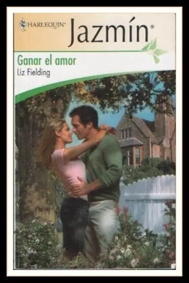 Liz Fielding Ganar el Amor Ganar el amor Título Original A Nanny for Keeps - фото 1