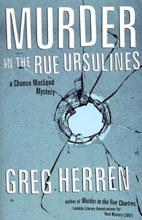 Greg Herren Murder in the Rue Ursulines A Chanse MacLeod Mystery We are two - фото 1