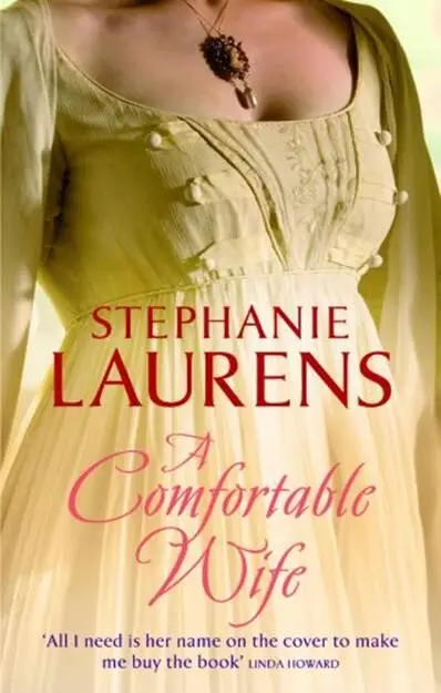 Stephanie Laurens A Comfortable Wife The fifth book in the Regency series - фото 1