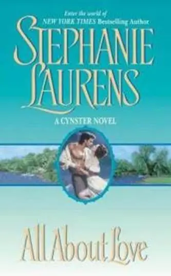 Stephanie Laurens All About Love The sixth book in the Cynster series 2001 1 - фото 1