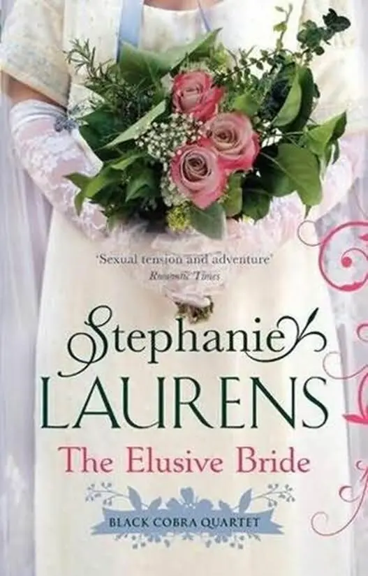 Stephanie Laurens The Elusive Bride The second book in the Black Cobra Quartet - фото 1